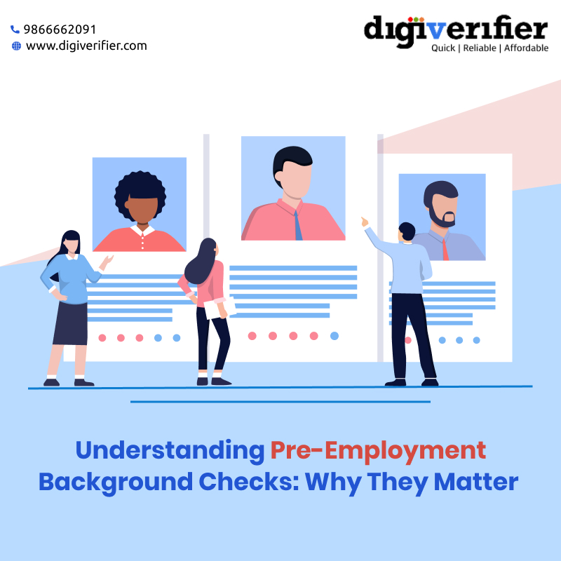 Understanding Pre-Employment Background Checks: Why They Matter