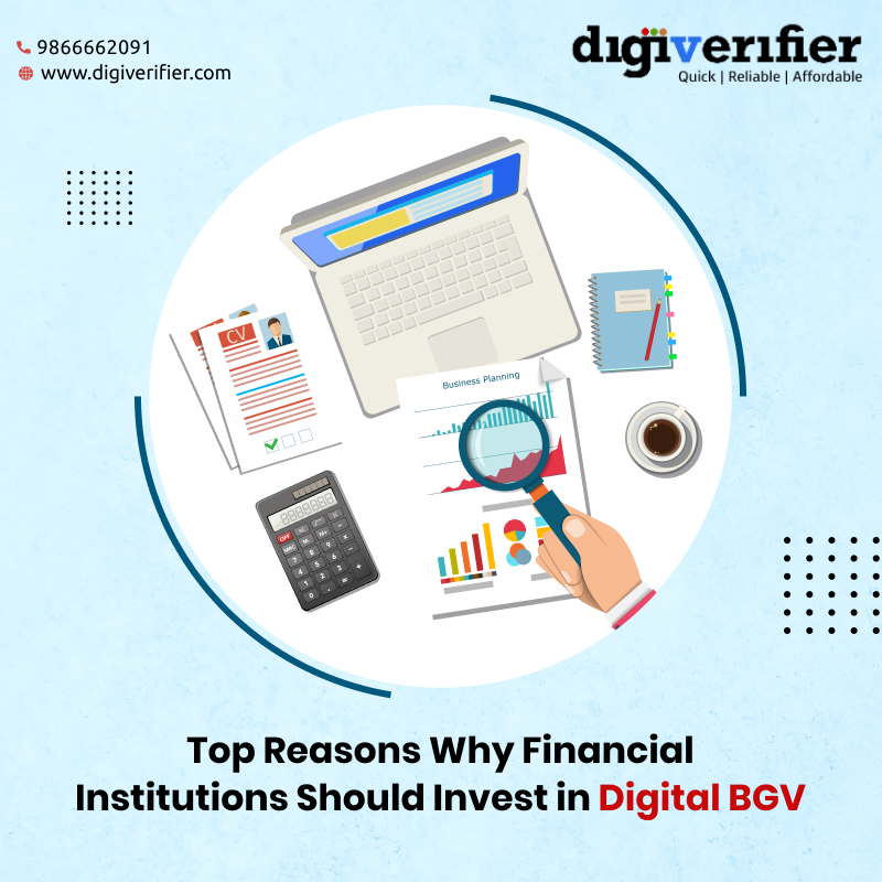 Top Reasons Why Financial Institutions Should Invest in Digital BGV